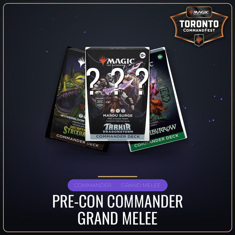 Pre-Con Commander Grand Melee - Sunday August 23rd - 11:30 AM [Round 14 - CommandFest Toronto]