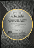 2024 Topps Diamond Icons Diamond In The Rough Relic RC Auto Jordan lawlar 1/1