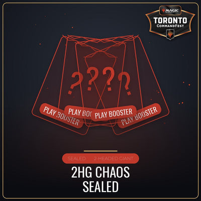 2HG Chaos Sealed - Sunday August 23rd - 1:00 PM [Round 14 - CommandFest Toronto]