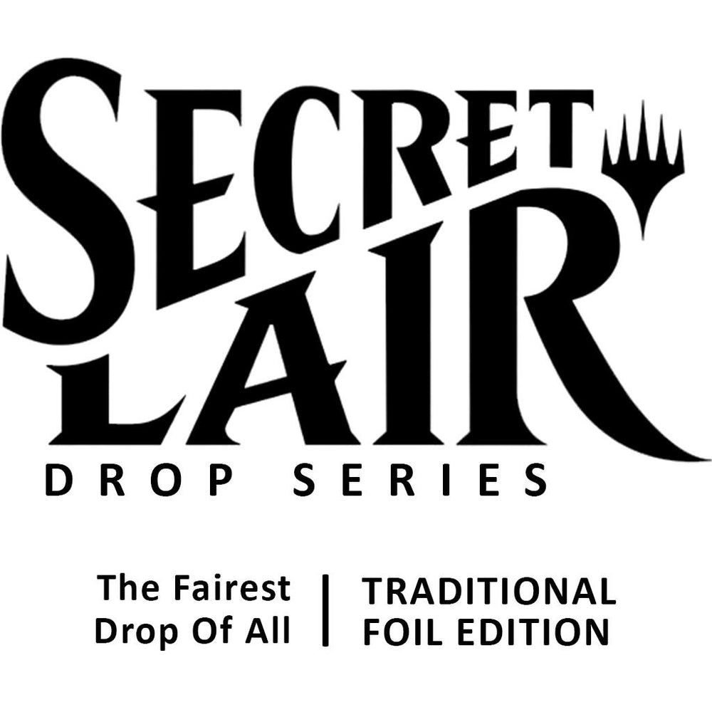 Magic: The Gathering - Secret Lair Drop: The Fairest Drop of All - Traditional Foil Edition