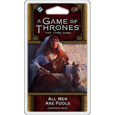 AGOT LCG 2nd Ed: All Men Are Fools
