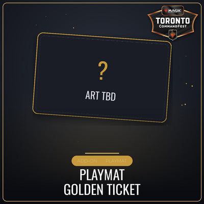 Add-on: Playmat Golden Ticket [Round 14 - CommandFest Toronto]
