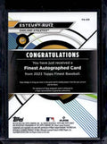 2023 Topps Finest Esteury Ruiz #FA-ER Rookie Autograph
