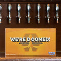 We're Doomed!