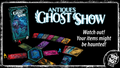 Antiques Ghost Show